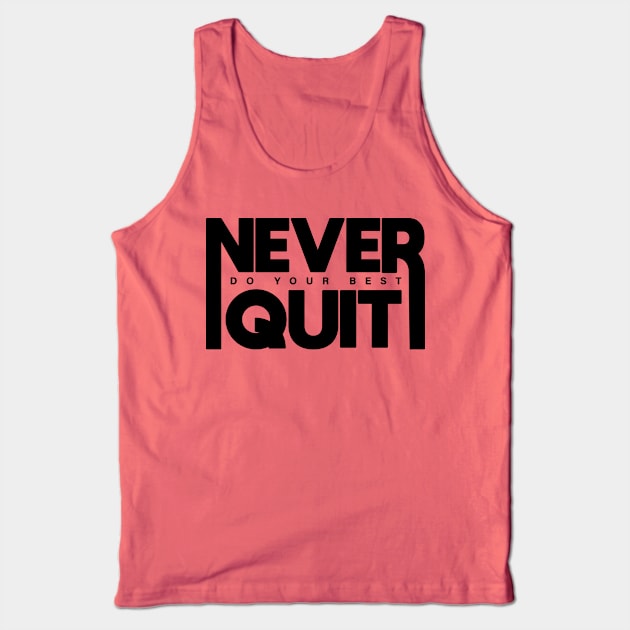 Never Do Your Best Quit Tank Top by A Comic Wizard